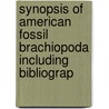 Synopsis of American Fossil Brachiopoda Including Bibliograp door Charles Schuchert