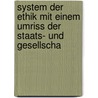 System Der Ethik Mit Einem Umriss Der Staats- Und Gesellscha by Friedrich Paulsen