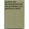 System Der Forstwissenschaft Als Grundriss Zum Gebrauch Akad door Wilhelm Von Widenmann