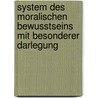 System Des Moralischen Bewusstseins Mit Besonderer Darlegung door Ludwig Woltmann