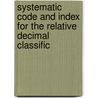 Systematic Code and Index for the Relative Decimal Classific door Adolf Law Voge