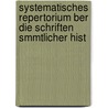 Systematisches Repertorium Ber Die Schriften Smmtlicher Hist door Philipp Alexander Ferdinand Walther