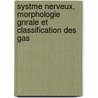 Systme Nerveux, Morphologie Gnrale Et Classification Des Gas door E-L. Bouvier
