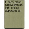 T. Nacci Plauti Captivi with an Intr., Critical Apparatus an door Titus Maccius Plautus
