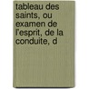 Tableau Des Saints, Ou Examen de L'Esprit, de La Conduite, D door Paul Henry Thiry Holbach