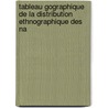 Tableau Gographique de La Distribution Ethnographique Des Na by Victor Adolfe Malte-Brun