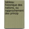 Tableau Historique Des Nations, Ou Rapprochement Des Princip door Tienne C. Jondot