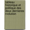 Tableau Historique Et Politique Des Deux Dernieres Rvolution door Francis D. Ivernois