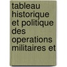 Tableau Historique Et Politique Des Operations Militaires Et by Jean Chas