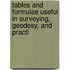Tables and Formulae Useful in Surveying, Geodesy, and Practi
