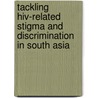Tackling Hiv-Related Stigma And Discrimination In South Asia door World Bank