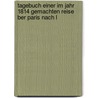 Tagebuch Einer Im Jahr 1814 Gemachten Reise Ber Paris Nach L by Johann Conrad Fischer