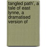 Tangled Path', a Tale of East Lynne, a Dramatised Version of door Andrew Hamilton Hume