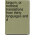 Targum, or Metrical Translations from Thirty Languages and D