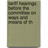 Tariff Hearings Before the Committee on Ways and Means of th door United States.