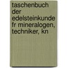 Taschenbuch Der Edelsteinkunde Fr Mineralogen, Techniker, Kn by Johann Reinhard Blum