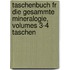 Taschenbuch Fr Die Gesammte Mineralogie, Volumes 3-4 Taschen
