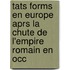 Tats Forms En Europe Aprs La Chute de L'Empire Romain En Occ