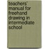 Teachers' Manual for Freehand Drawing in Intermediate School