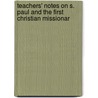Teachers' Notes on S. Paul and the First Christian Missionar by Episcopal Church