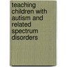 Teaching Children with Autism and Related Spectrum Disorders door Christy L. Magnusen