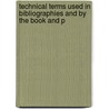 Technical Terms Used in Bibliographies and by the Book and P door Frank Keller Walter