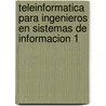 Teleinformatica Para Ingenieros En Sistemas de Informacion 1 by Antonio Castro Lechtaler
