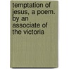 Temptation of Jesus, a Poem. by an Associate of the Victoria door Jesus Christ