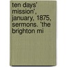 Ten Days' Mission', January, 1875, Sermons. 'The Brighton Mi door William Hay M.H. Aitken