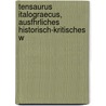 Tensaurus Italograecus, Ausfhrliches Historisch-Kritisches W by Günther Alexander E.A. Saalfeld