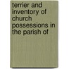 Terrier and Inventory of Church Possessions in the Parish of door Henrietta M. Batson