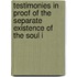 Testimonies in Proof of the Separate Existence of the Soul i