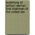 Testimony of William Deman, First Chairman of the United Sta