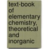 Text-Book of Elementary Chemistry, Theoretical and Inorganic door George Frederick Barker