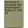Text-Book of Structural and Physiological Botany, Tr. and Ed door Otto Wilhelm Thome