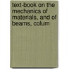 Text-Book on the Mechanics of Materials, and of Beams, Colum door Mansfield Merriman