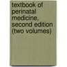 Textbook of Perinatal Medicine, Second Edition (Two Volumes) by Kurjak Kurjak