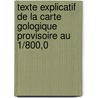 Texte Explicatif de La Carte Gologique Provisoire Au 1/800,0 by Anonymous Anonymous