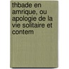 Thbade En Amrique, Ou Apologie de La Vie Solitaire Et Contem door Adrien Rouquette