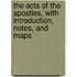 The Acts Of The Apostles, With Introduction, Notes, And Maps