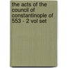 The Acts of the Council of Constantinople of 553 - 2 Vol Set door Onbekend