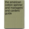 The American Cotton Spinner And Managers' And Carders' Guide door Robert H. Baird