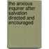 The Anxious Inquirer After Salvation Directed And Encouraged