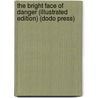 The Bright Face Of Danger (Illustrated Edition) (Dodo Press) door Robert Neilson Stephens