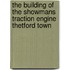 The Building Of The Showmans Traction Engine  Thetford Town