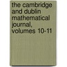 The Cambridge And Dublin Mathematical Journal, Volumes 10-11 door Onbekend
