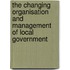 The Changing Organisation And Management Of Local Government