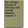 The Chicago Journal Of Nervous And Mental Disease, Volume Ii door J.S. Jewell