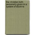 The Christian Faith Personally Given In A System Of Doctrine