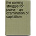 The Coming Struggle For Power - An Examination Of Capitalism
